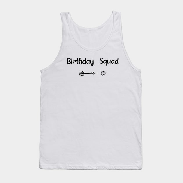 Birthday Squad  funny birthday Tank Top by ismail_store